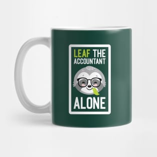 Funny Accountant Pun - Leaf me Alone - Gifts for Accountants Mug